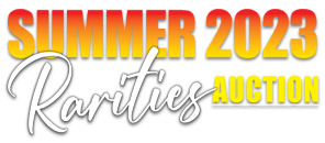 2023 Summer Rarities Auction Highlights